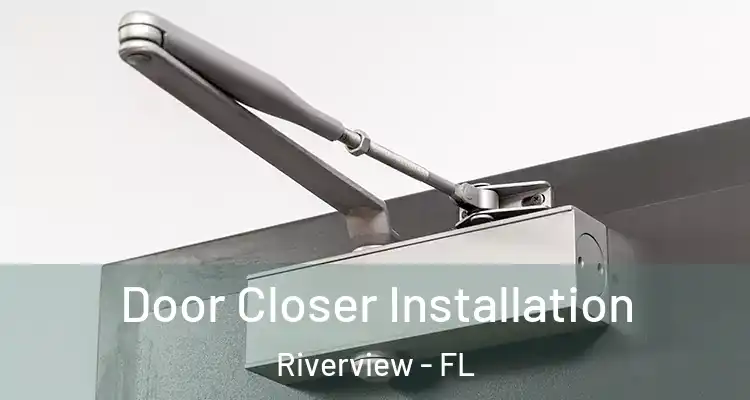  Door Closer Installation Riverview - FL