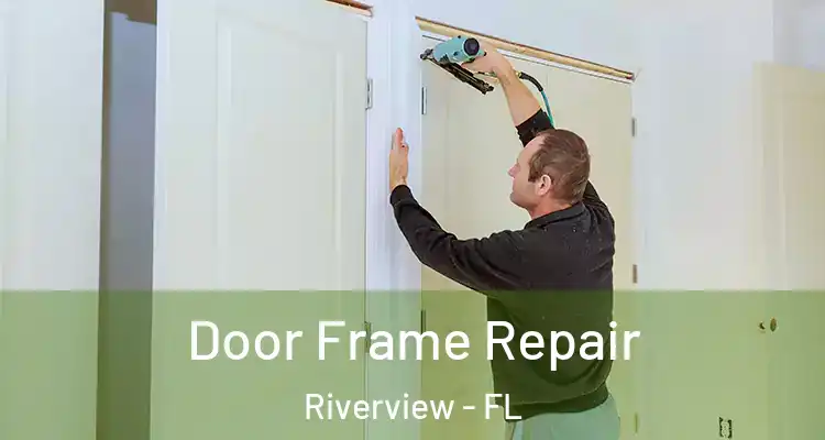  Door Frame Repair Riverview - FL