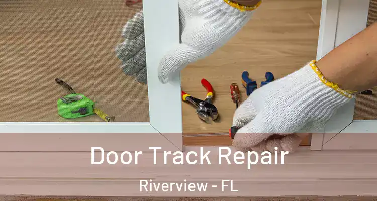  Door Track Repair Riverview - FL
