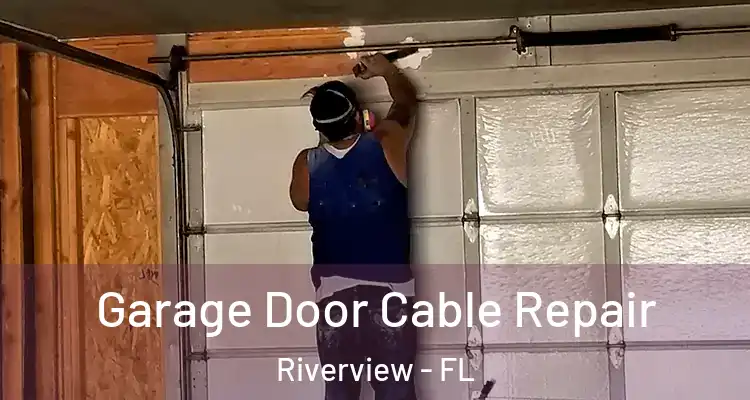  Garage Door Cable Repair Riverview - FL