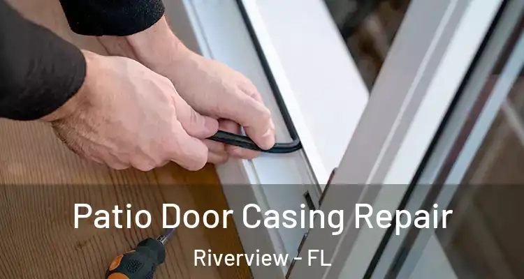  Patio Door Casing Repair Riverview - FL
