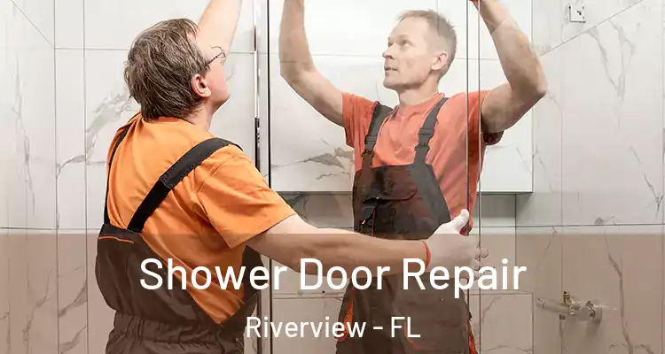  Shower Door Repair Riverview - FL