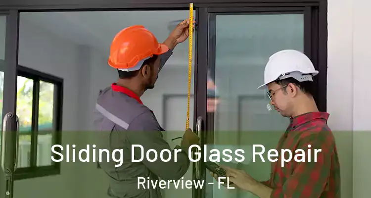  Sliding Door Glass Repair Riverview - FL