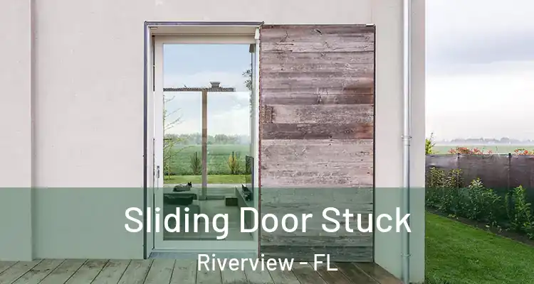 Sliding Door Stuck Riverview - FL